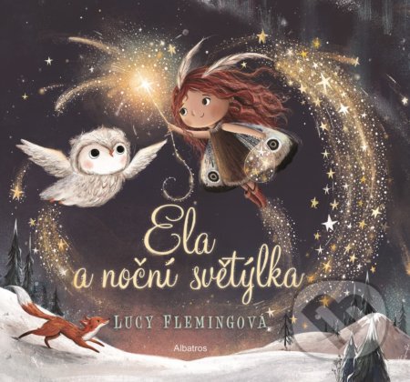 Kniha: Ela a noční světýlka (Lucy Fleming). Albatros CZ, 2022 Kniha: Ela a noční světýlka (Lucy Fleming). Albatros CZ, 2022