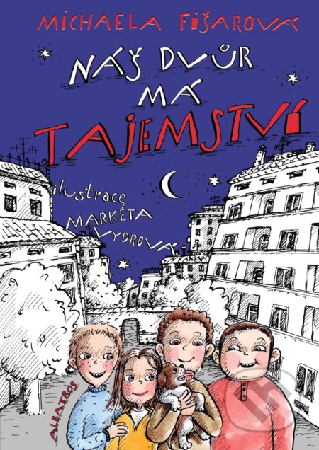 Kniha: Náš dvůr má tajemství (Michaela Fišarová). Albatros CZ, 2022 Kniha: Náš dvůr má tajemství (Michaela Fišarová). Albatros CZ, 2022