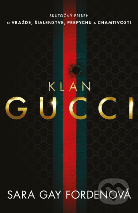 Kniha: Klan Gucci (Sara Gay Forden). Tatran, 2022 Kniha: Klan Gucci (Sara Gay Forden). Tatran, 2022
