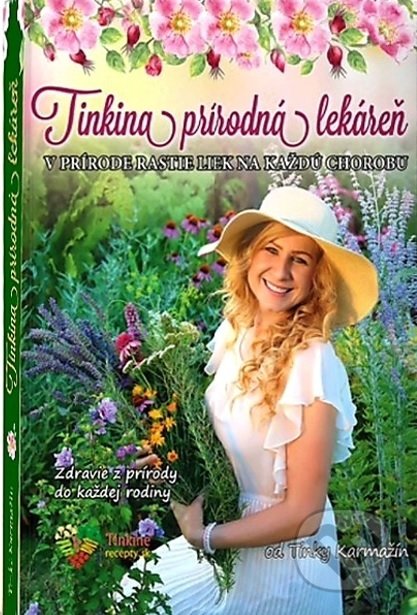Kniha: Tinkina prírodná lekáreň (Tinka Karmažín). Neografia, 2021 Kniha: Tinkina prírodná lekáreň (Tinka Karmažín). Neografia, 2021