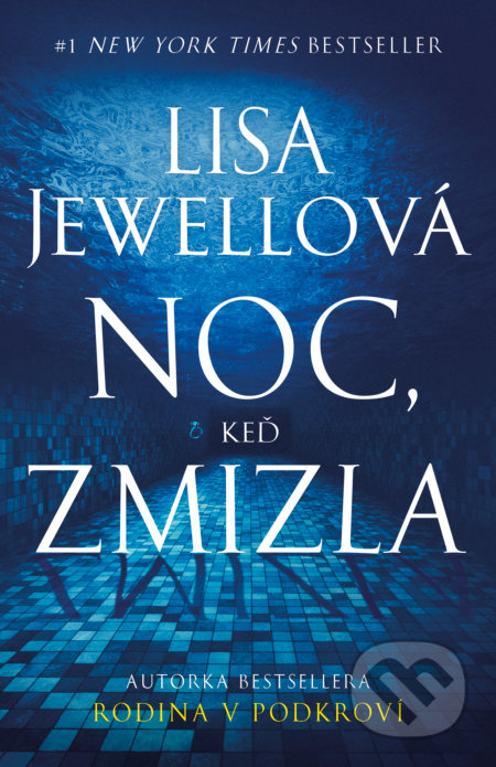 Kniha: Noc, keď zmizla (Lisa Jewell). Tatran, 2022 Kniha: Noc, keď zmizla (Lisa Jewell). Tatran, 2022