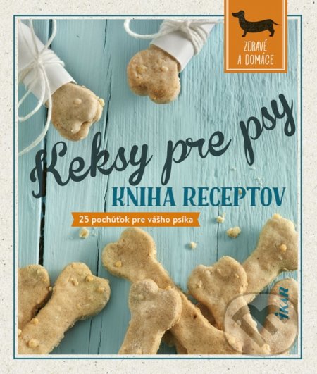 Kniha: Keksy pre psy: Kniha receptov (Ikar). Ikar, 2022 Kniha: Keksy pre psy: Kniha receptov (Ikar). Ikar, 2022