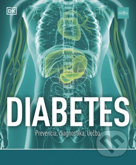 Kniha: Diabetes: Prevencia, diagnostika, liečba (Rosemary Walker). Príroda, 2022 Kniha: Diabetes: Prevencia, diagnostika, liečba (Rosemary Walker). Príroda, 2022