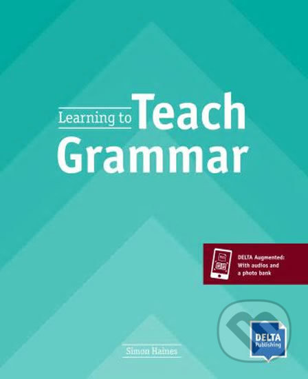 Kniha: Learning to Teach Grammar (Simon Haines). Klett, 2020 Kniha: Learning to Teach Grammar (Simon Haines). Klett, 2020