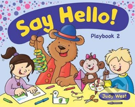 Kniha: Say Hello 2 – Playbook (Judy West). Klett, 2017 Kniha: Say Hello 2 – Playbook (Judy West). Klett, 2017