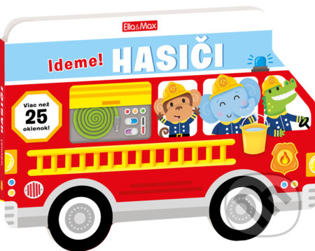 Kniha: Ideme! Hasiči (Jennie Bradley). Ella & Max, 2022 Kniha: Ideme! Hasiči (Jennie Bradley). Ella & Max, 2022