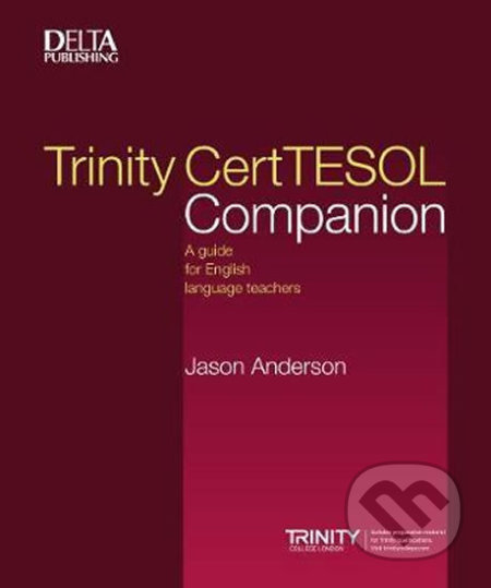 Kniha: Trinity CertTESOL Companion (Jason Anderson). Klett, 2017 Kniha: Trinity CertTESOL Companion (Jason Anderson). Klett, 2017