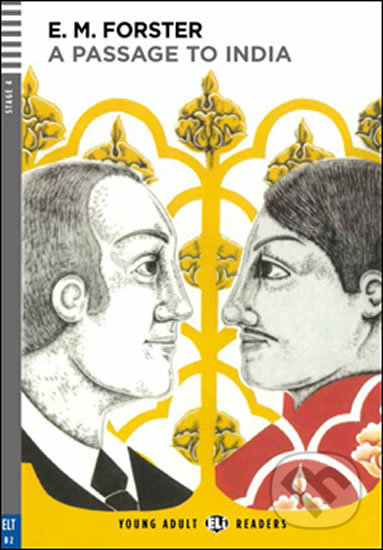 Kniha: Young Adult ELI Readers 4/B2: A Passage To India + Downloadable Multimedia (E.M. Forster). Eli, 2020 Kniha: Young Adult ELI Readers 4/B2: A Passage To India + Downloadable Multimedia (E.M. Forster). Eli, 2020