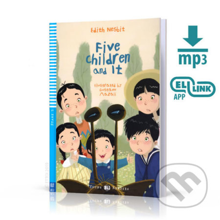Kniha: Young ELI Readers 3/A1.1: Five Children and It + Downloadable Multimedia (Edith Nesbit). Eli, 2019 Kniha: Young ELI Readers 3/A1.1: Five Children and It + Downloadable Multimedia (Edith Nesbit). Eli, 2019