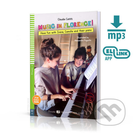 Kniha: Young ELI Readers 4/A2: Music In Florence! + Downloadable Multimedia (Claudia Catitti). Eli, 2019 Kniha: Young ELI Readers 4/A2: Music In Florence! + Downloadable Multimedia (Claudia Catitti). Eli, 2019