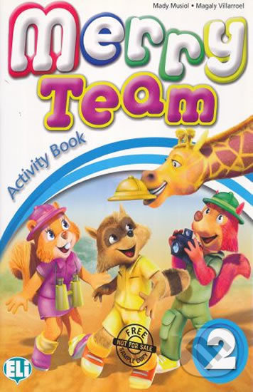 Kniha: Merry Team - 2: Activity Book + Audio CD (Mady Musiol). Eli, 2010 Kniha: Merry Team - 2: Activity Book + Audio CD (Mady Musiol). Eli, 2010