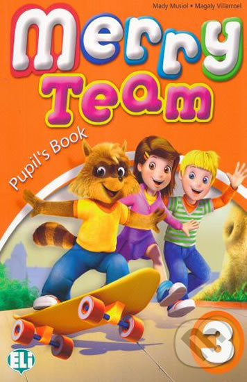 Kniha: Merry Team - 3: Student´s Book (Mady Musiol). Eli, 2010 Kniha: Merry Team - 3: Student´s Book (Mady Musiol). Eli, 2010