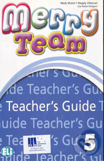 Kniha: Merry Team - 5: Teacher´s Guide + class Audio CDs (Mady Musiol). Eli, 2010 Kniha: Merry Team - 5: Teacher´s Guide + class Audio CDs (Mady Musiol). Eli, 2010
