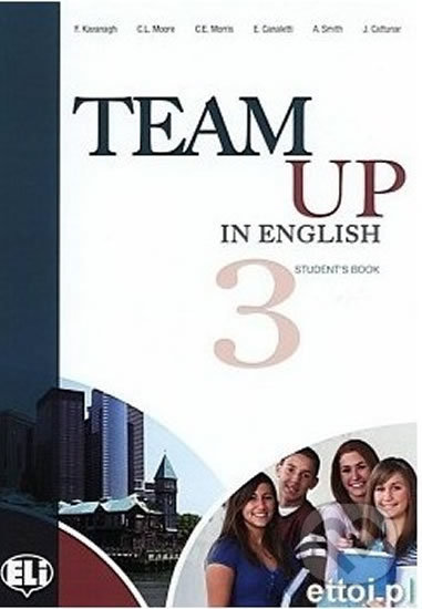 Kniha: Team Up in English 3: Student´s Book + Reader (4-level version) (Tite Canaletti, Smith Moore a Morris Cattunar). Eli, 2010 Kniha: Team Up in English 3: Student´s Book + Reader (4-level version) (Tite Canaletti, Smith Moore a Morris Cattunar). Eli, 2010