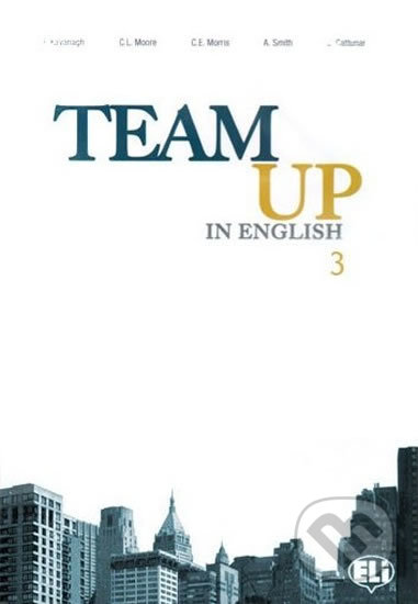 Kniha: Team Up in English 3: Teacher´s Book + 2 Class Audio CDs (0-3-level version) (Tite Canaletti, Smith Moore a Morris Cattunar). Eli, 2010 Kniha: Team Up in English 3: Teacher´s Book + 2 Class Audio CDs (0-3-level version) (Tite Canaletti, Smith Moore a Morris Cattunar). Eli, 2010