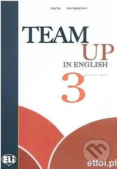 Kniha: Team Up in English 3: Teacher´s Book + 2 Class Audio CDs (4-level version) (Tite Canaletti, Smith Moore a Morris Cattunar). Eli, 2010 Kniha: Team Up in English 3: Teacher´s Book + 2 Class Audio CDs (4-level version) (Tite Canaletti, Smith Moore a Morris Cattunar). Eli, 2010