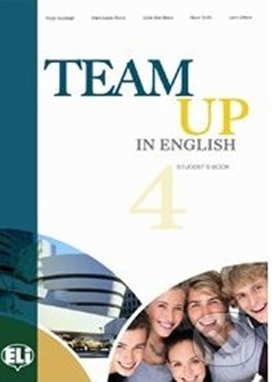 Kniha: Team Up in English 4: Student´s Book + Reader (4-level version) (Tite Canaletti, Smith Moore a Morris Cattunar). Eli, 2010 Kniha: Team Up in English 4: Student´s Book + Reader (4-level version) (Tite Canaletti, Smith Moore a Morris Cattunar). Eli, 2010