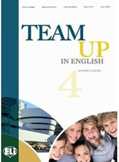 Team Up in English 4: Work Book + Student´s Audio CD (4-level version) - Tite Canaletti, Smith Moore, Morris Cattunar, Eli, 2010