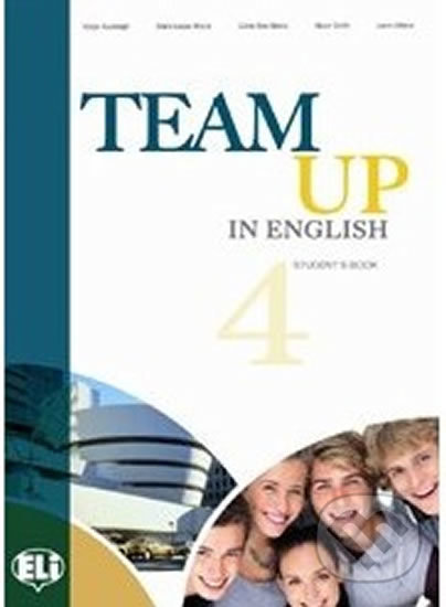 Kniha: Team Up in English 4: Work Book + Student´s Audio CD (4-level version) (Tite Canaletti, Smith Moore a Morris Cattunar). Eli, 2010 Kniha: Team Up in English 4: Work Book + Student´s Audio CD (4-level version) (Tite Canaletti, Smith Moore a Morris Cattunar). Eli, 2010