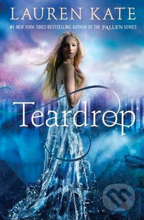 Kniha: Teardrop (Lauren Kate). Doubleday, 2013 Kniha: Teardrop (Lauren Kate). Doubleday, 2013