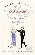 Kniha: Jane Austen's Guide to Good Manners (Josephine Ross). Bloomsbury, 2009 Kniha: Jane Austen's Guide to Good Manners (Josephine Ross). Bloomsbury, 2009
