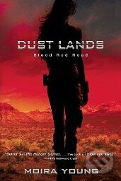 Kniha: Blood Red Road (Moira Young). Scholastic, 2012 Kniha: Blood Red Road (Moira Young). Scholastic, 2012