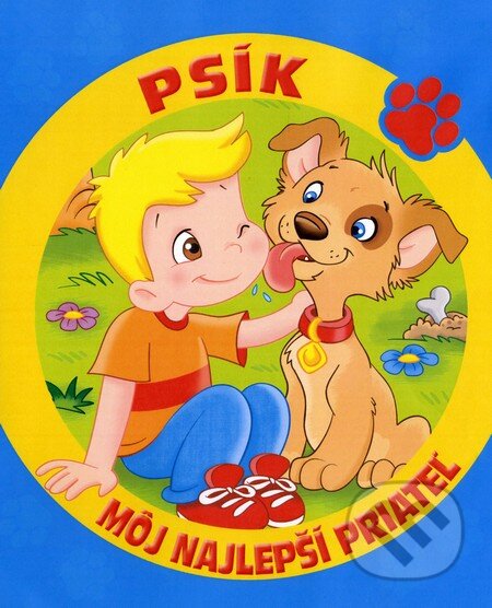 Kniha: Môj najlepší priateľ: Psík (Monica Pierrazziová Mitriová). Fortuna Libri, 2013 Kniha: Môj najlepší priateľ: Psík (Monica Pierrazziová Mitriová). Fortuna Libri, 2013