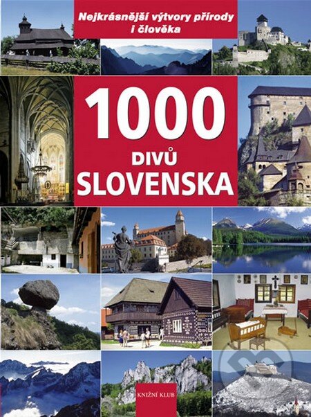 Kniha: 1000 divů Slovenska (Ján Lacika). Knižní klub, 2008 Kniha: 1000 divů Slovenska (Ján Lacika). Knižní klub, 2008