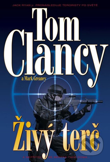Kniha: Živý terč (Mark Greaney a Tom Clancy). BB/art, 2013 Kniha: Živý terč (Mark Greaney a Tom Clancy). BB/art, 2013