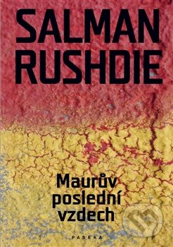 Kniha: Maurův poslední vzdech (Salman Rushdie). Paseka, 2013 Kniha: Maurův poslední vzdech (Salman Rushdie). Paseka, 2013