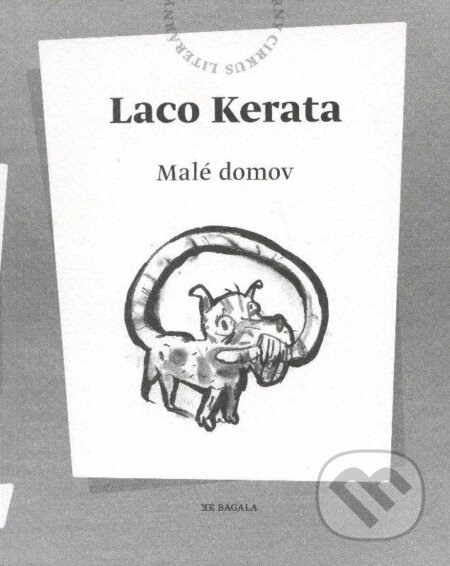 Kniha: Malé domov (Laco Kerata). Koloman Kertész Bagala, 2013 Kniha: Malé domov (Laco Kerata). Koloman Kertész Bagala, 2013