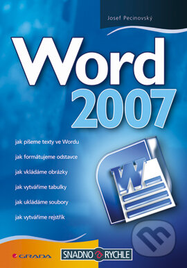 E-kniha: Word 2007 (Josef Pecinovský). Grada, 2007 E-kniha: Word 2007 (Josef Pecinovský). Grada, 2007