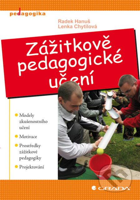 E-kniha: Zážitkově pedagogické učení (Lenka Chytilová a Radek Hanuš). Grada, 2009 E-kniha: Zážitkově pedagogické učení (Lenka Chytilová a Radek Hanuš). Grada, 2009