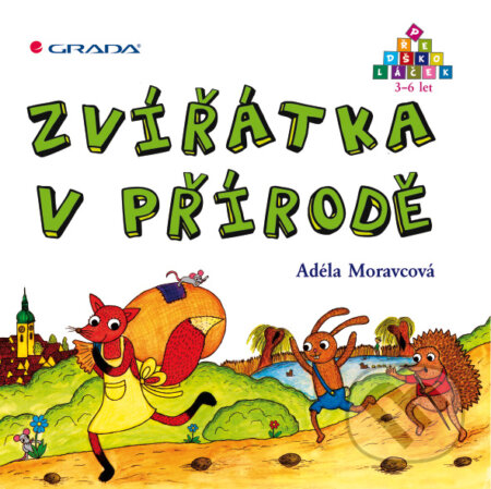 E-kniha: Zvířátka v přírodě (Adéla Moravcová). Grada, 2010 E-kniha: Zvířátka v přírodě (Adéla Moravcová). Grada, 2010