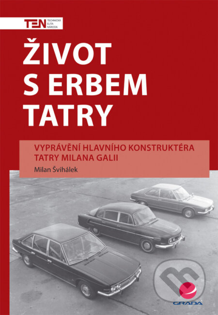 E-kniha: Život s erbem Tatry (Milan Švihálek). Grada, 2009 E-kniha: Život s erbem Tatry (Milan Švihálek). Grada, 2009