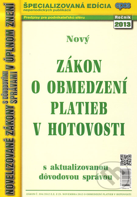 Kniha: Nový zákon o obmedzení platieb v hotovosti (Epos). Epos, 2013 Kniha: Nový zákon o obmedzení platieb v hotovosti (Epos). Epos, 2013