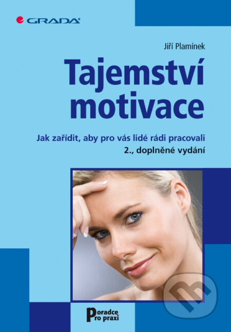 E-kniha: Tajemství motivace (Jiří Plamínek). Grada, 2010 E-kniha: Tajemství motivace (Jiří Plamínek). Grada, 2010