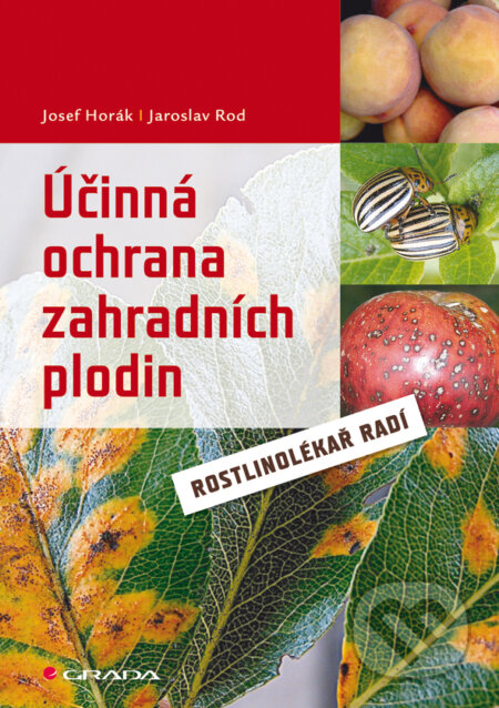 E-kniha: Účinná ochrana zahradních plodin (Jaroslav Rod a Josef Horák). Grada, 2011 E-kniha: Účinná ochrana zahradních plodin (Jaroslav Rod a Josef Horák). Grada, 2011