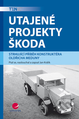E-kniha: Utajené projekty Škoda (Jan Králík). Grada, 2007 E-kniha: Utajené projekty Škoda (Jan Králík). Grada, 2007