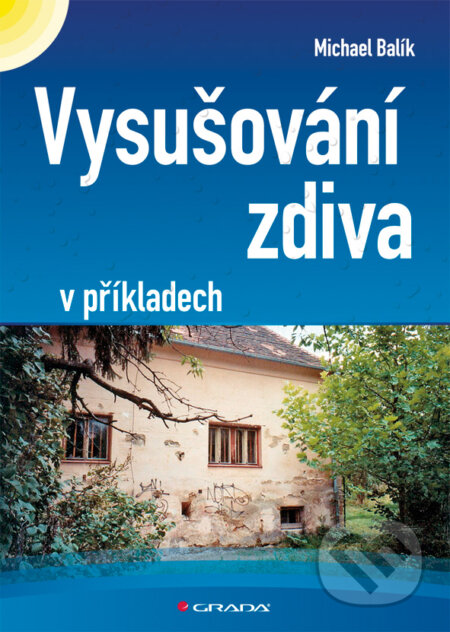 E-kniha: Vysušování zdiva (Michael Balík). Grada, 2009 E-kniha: Vysušování zdiva (Michael Balík). Grada, 2009