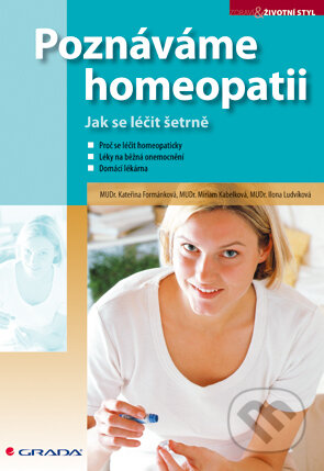 E-kniha: Poznáváme homeopatii (Ilona Ludvíková, Kateřina Formánková a Miriam Kabelková). Grada, 2008 E-kniha: Poznáváme homeopatii (Ilona Ludvíková, Kateřina Formánková a Miriam Kabelková). Grada, 2008