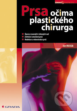 E-kniha: Prsa očima plastického chirurga (Jan Měšťák). Grada, 2006 E-kniha: Prsa očima plastického chirurga (Jan Měšťák). Grada, 2006