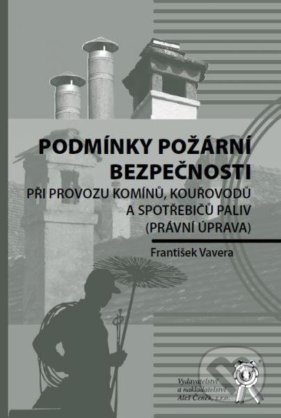 Kniha: Podmínky požární bezpečnosti (František Vavera). Aleš Čeněk, 2013 Kniha: Podmínky požární bezpečnosti (František Vavera). Aleš Čeněk, 2013