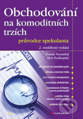 E-kniha: Obchodování na komoditních trzích (Petr Podhajský a Tomáš Nesnídal). Grada, 2006 E-kniha: Obchodování na komoditních trzích (Petr Podhajský a Tomáš Nesnídal). Grada, 2006