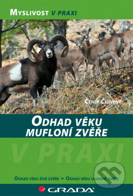 E-kniha: Odhad věku mufloní zvěře (Čeněk Červený). Grada, 2010 E-kniha: Odhad věku mufloní zvěře (Čeněk Červený). Grada, 2010