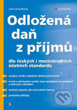 E-kniha: Odložená daň z příjmů (Jana Janoušková). Grada, 2007 E-kniha: Odložená daň z příjmů (Jana Janoušková). Grada, 2007