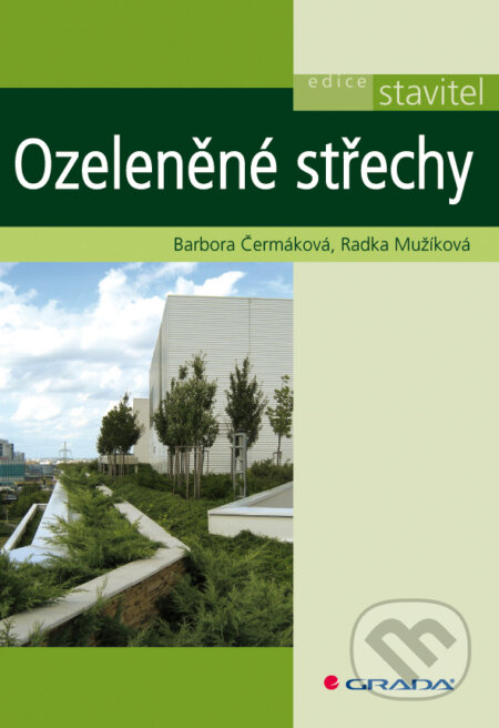 E-kniha: Ozeleněné střechy (Barbora Čermáková a Radka Mužíková). Grada, 2009 E-kniha: Ozeleněné střechy (Barbora Čermáková a Radka Mužíková). Grada, 2009