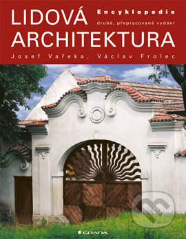 Lidová architektura - Josef Vařeka, Václav Frolec, Grada, 2007