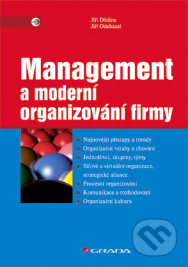 E-kniha: Management a moderní organizování firmy (Jiří Dědina a Jiří Odcházel). Grada, 2007 E-kniha: Management a moderní organizování firmy (Jiří Dědina a Jiří Odcházel). Grada, 2007
