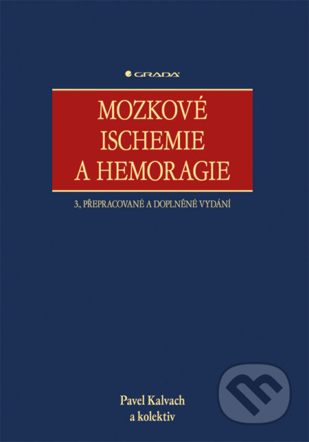 E-kniha: Mozkové ischemie a hemoragie (Pavel Kalvach a kolektiv). Grada, 2010 E-kniha: Mozkové ischemie a hemoragie (Pavel Kalvach a kolektiv). Grada, 2010